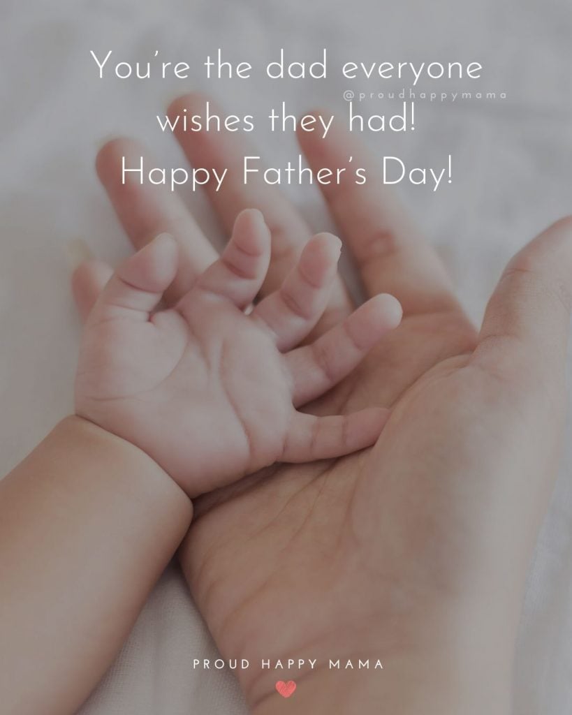 Fathers Day Card Sayings | You’re the dad everyone wishes they had! Happy Father’s Day!