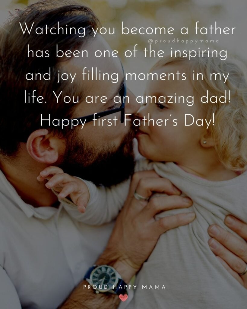Happy First Fathers Day Quotes - This is just the beginning of a new, exciting journey through fatherhood. Enjoy your very first