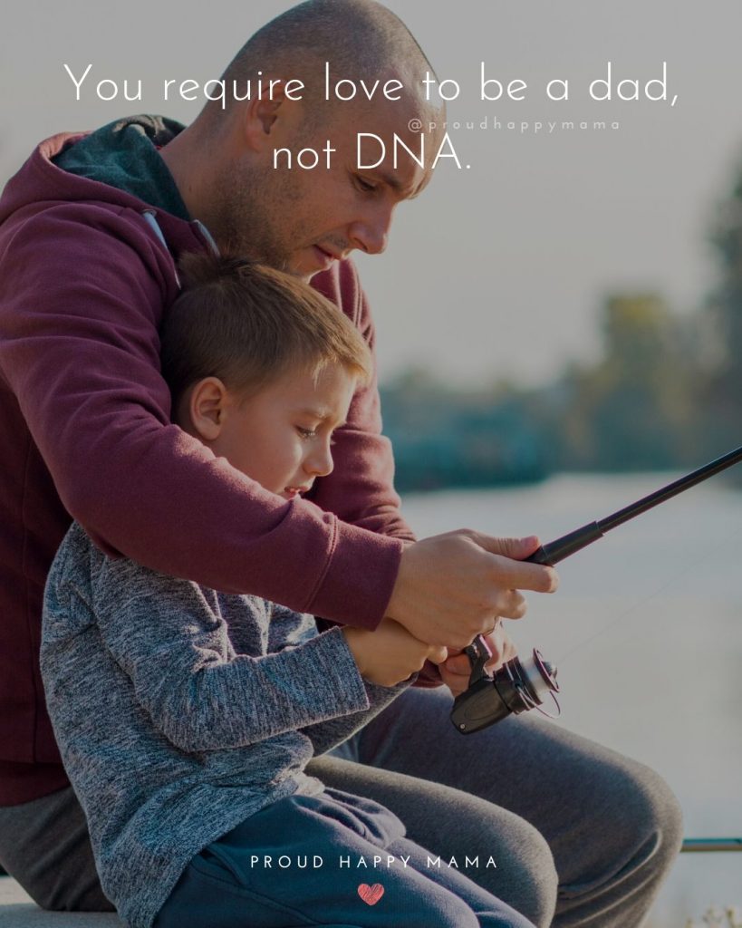 Like Dad Like Son Quotes | You require love to be a dad, not DNA.
