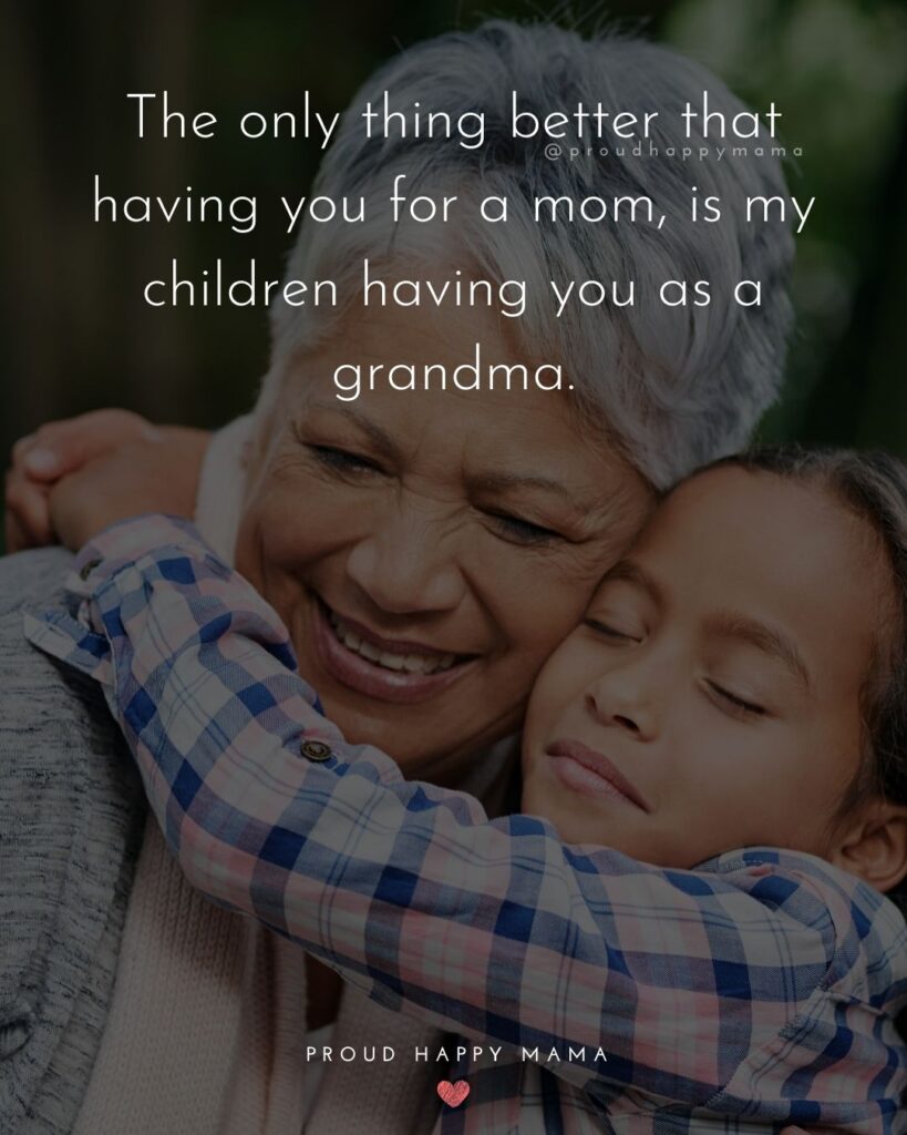 Best Lines For Grandparents | The only thing better that having you for a mom, is my children having you as a grandma.