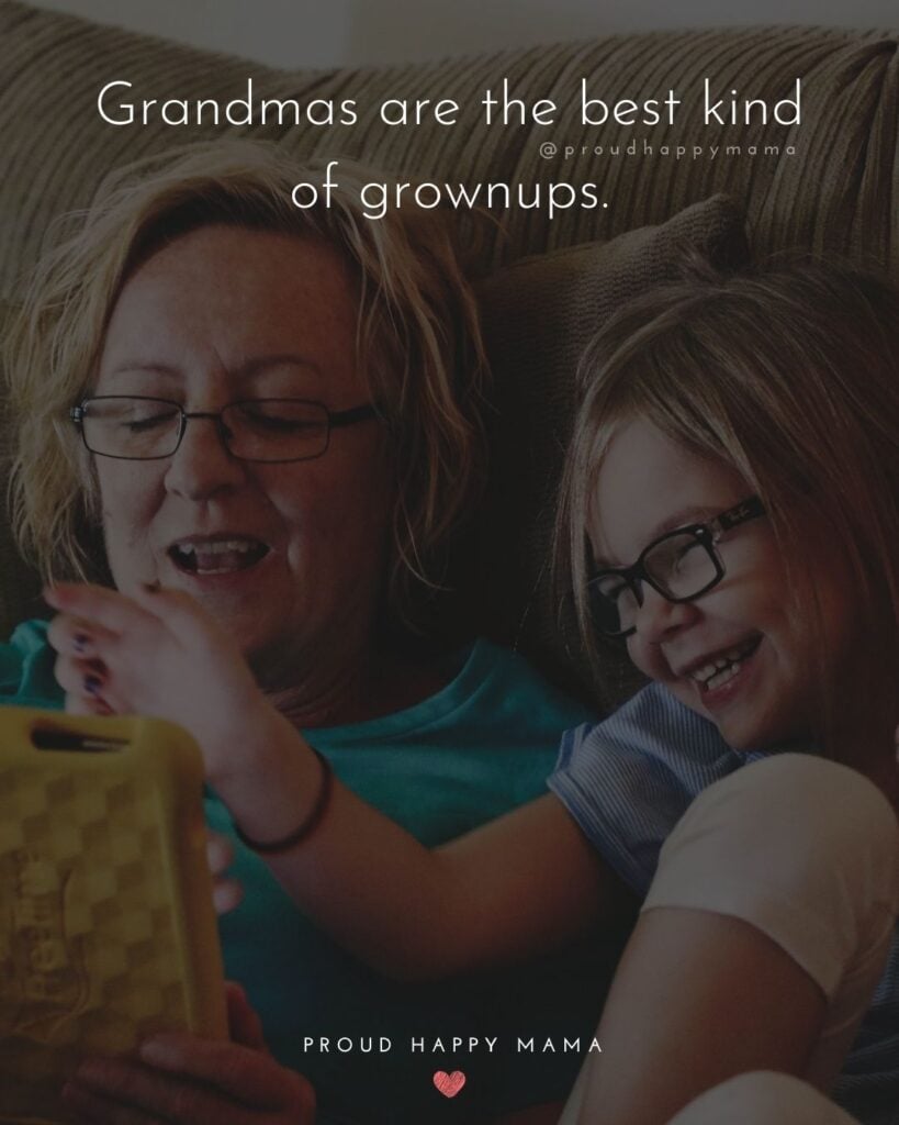 Grandma Love Quotes | Grandmas are the best kind of grownups.