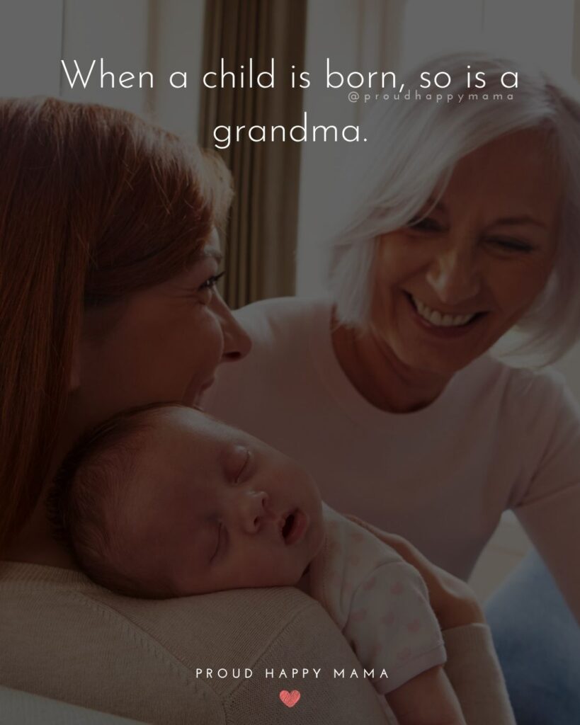 Grandmother Sayings | When a child is born, so is a grandma.
