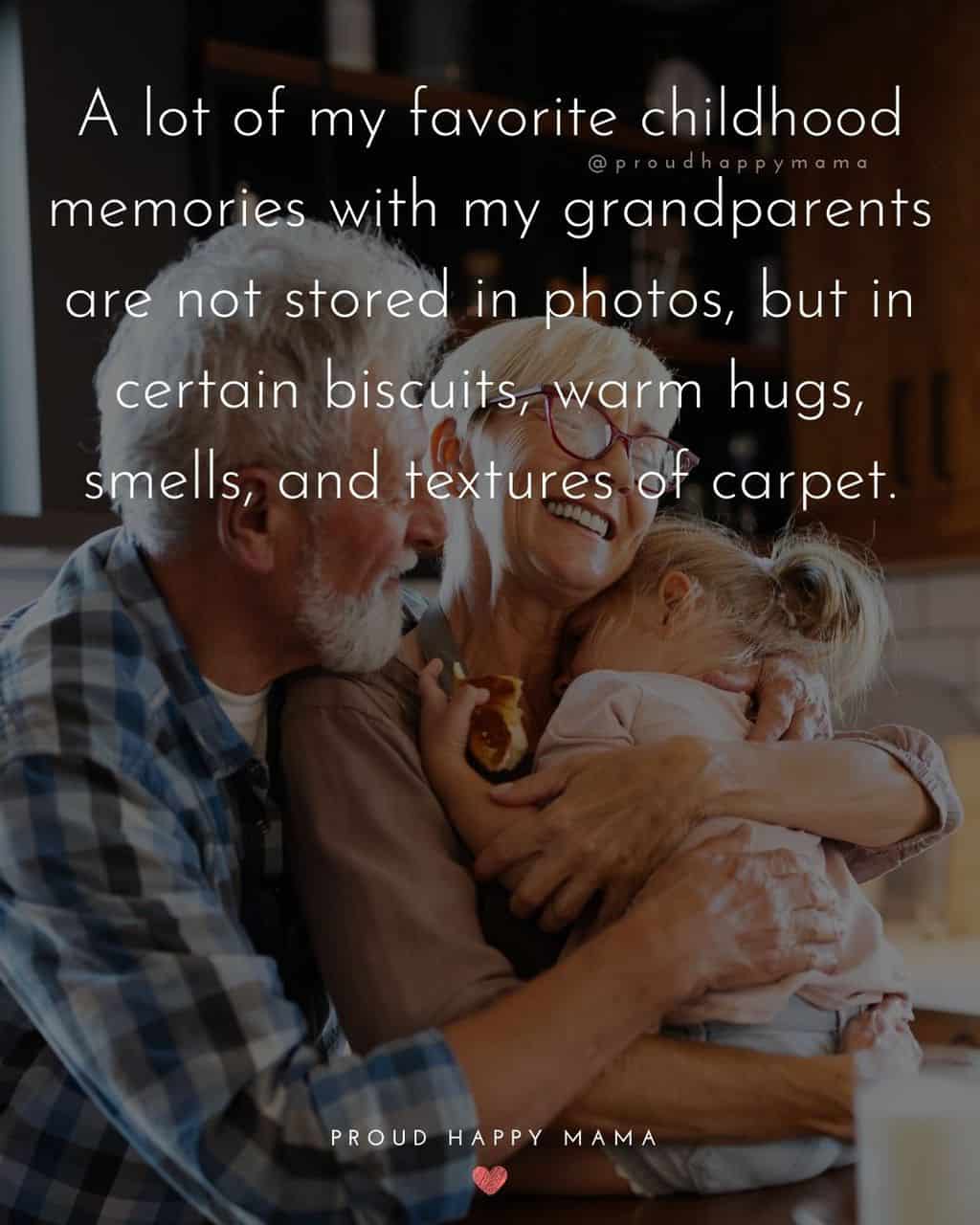 Grandparent Quotes – A lot of my favorite childhood memories with my grandparents are not stored in photos, but in certain