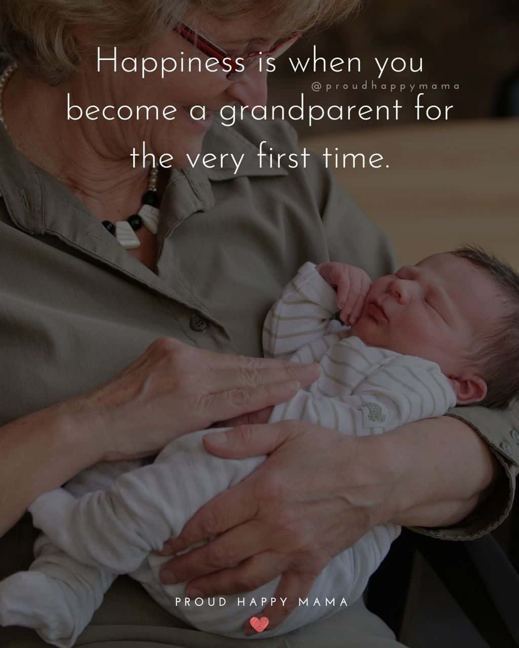 Grandparent Quotes – Happiness is when you become a grandparent for the very first time.’