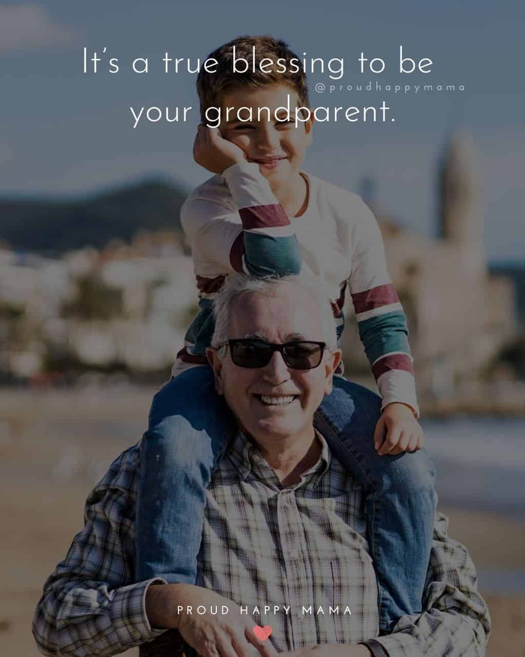 Grandparent Quotes – I have been called many things in life, but nothing beats grandparent.’