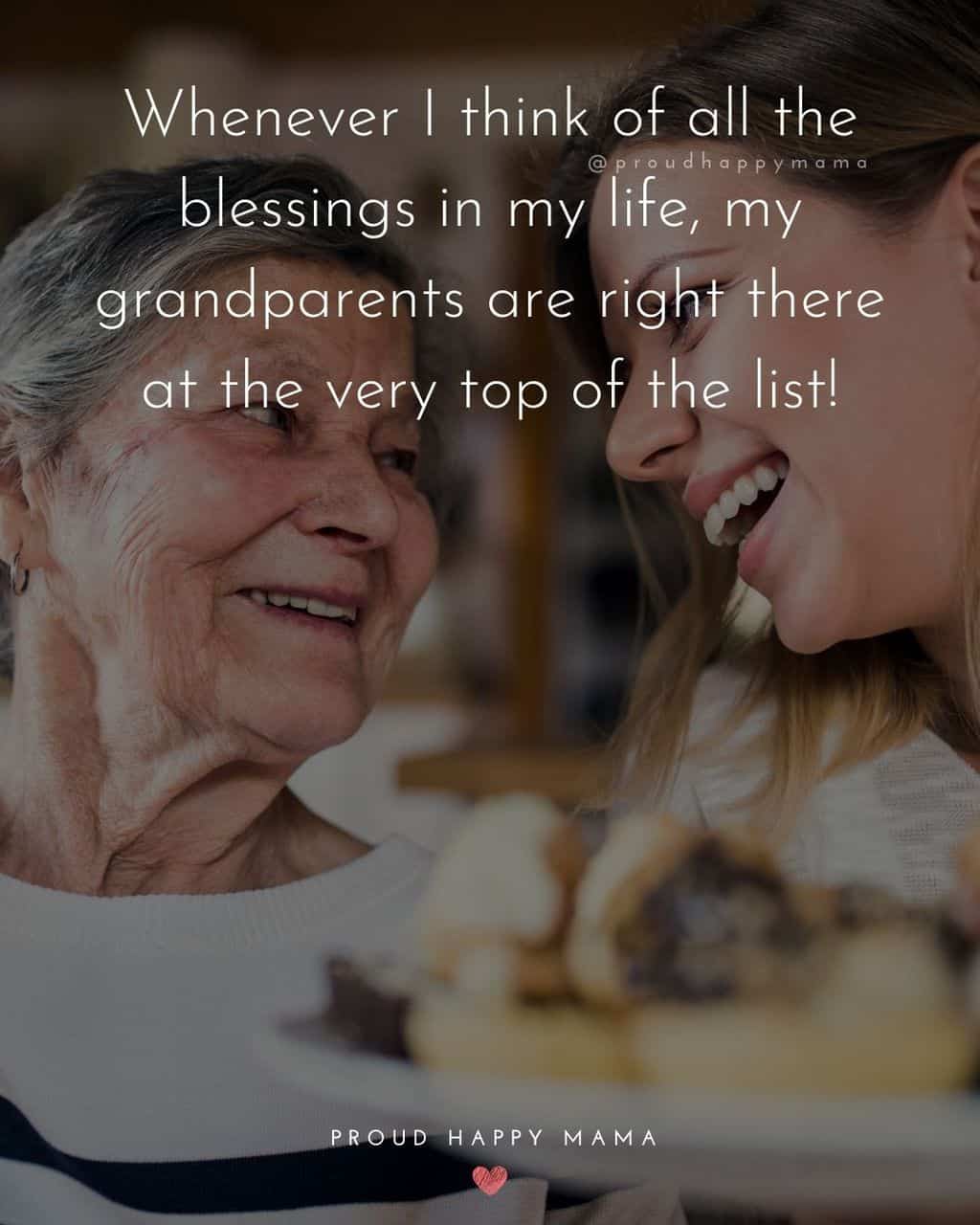 Grandparent Quotes – Whenever I think of all the blessings in my life, my grandparents are right there at the very top of the list!’