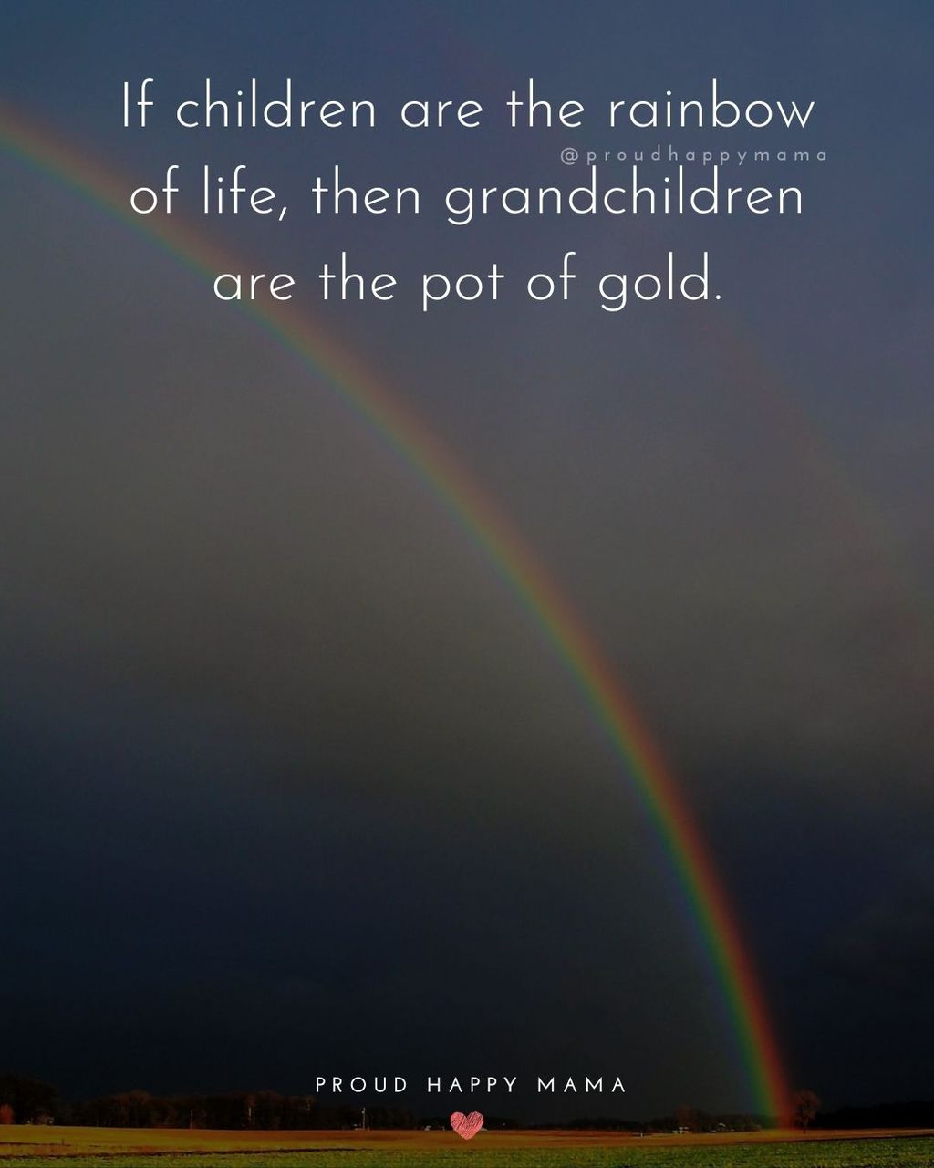 Grandparents Grandchildren Quotes | If children are the rainbow of life, then grandchildren are the pot of gold.