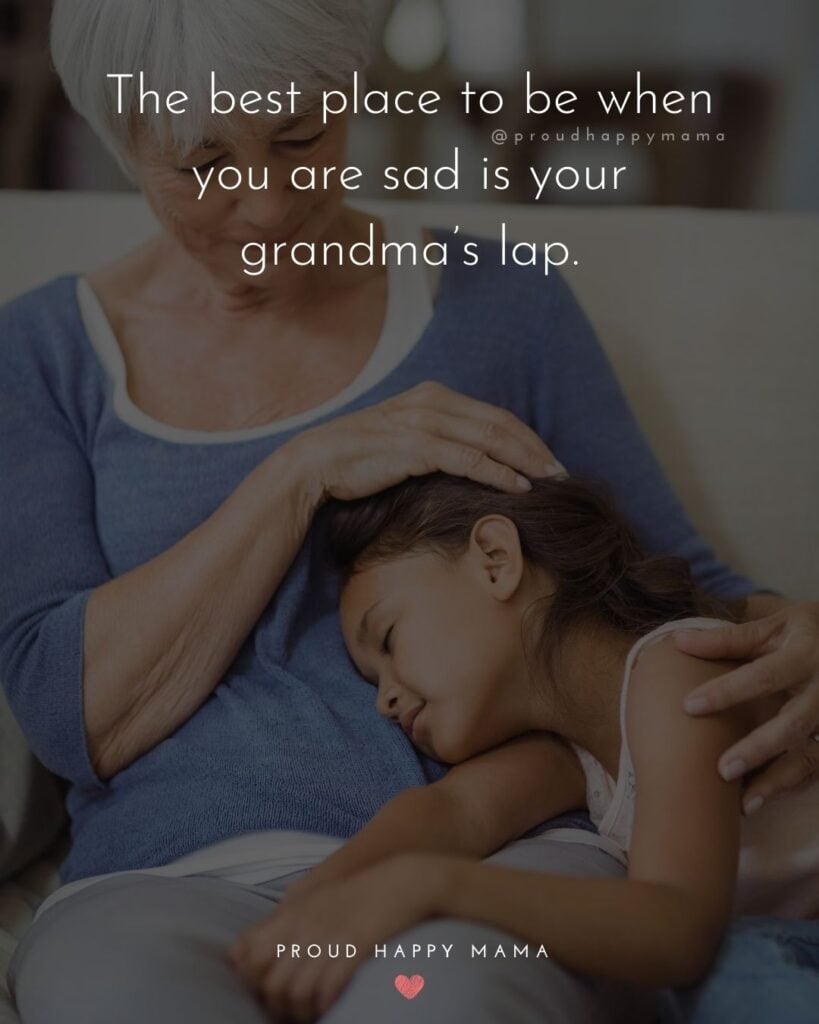 Grandparents Sayings | The best place to be when you are sad is your grandma’s lap.
