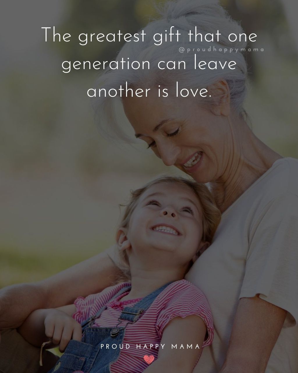 Love Quotes For Grandparents | The greatest gift that one generation can leave another is love.
