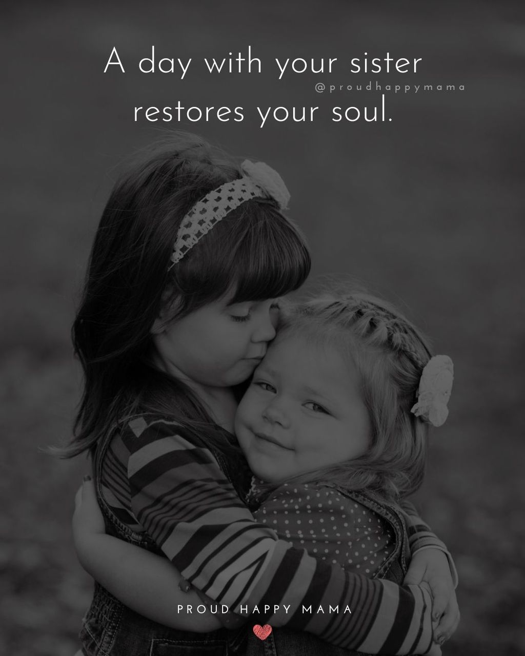 Meaningful Sister Quotes - A day with your sister restores your soul.