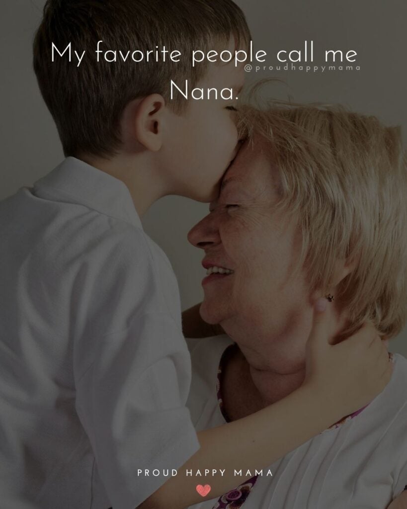 Nana Quotes | My favorite people call me nana.