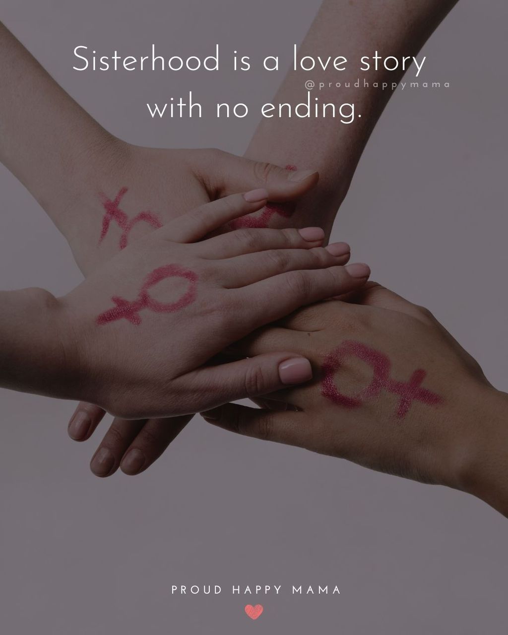 SIster Quotes - Sisterhood is a love story with no ending.