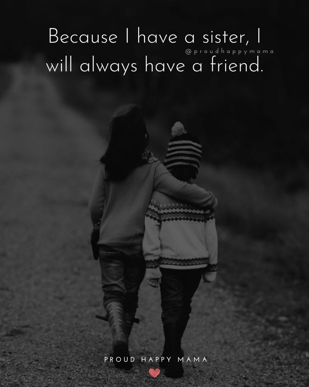 Sister Brother Quotes - Because I have a sister, I will always have a friend.