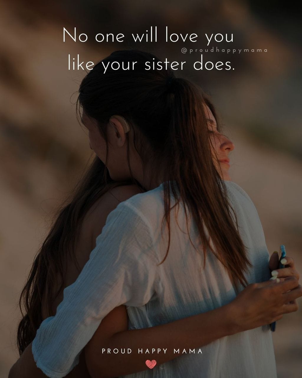 Sister Quotes - No one will love you like your sister does.