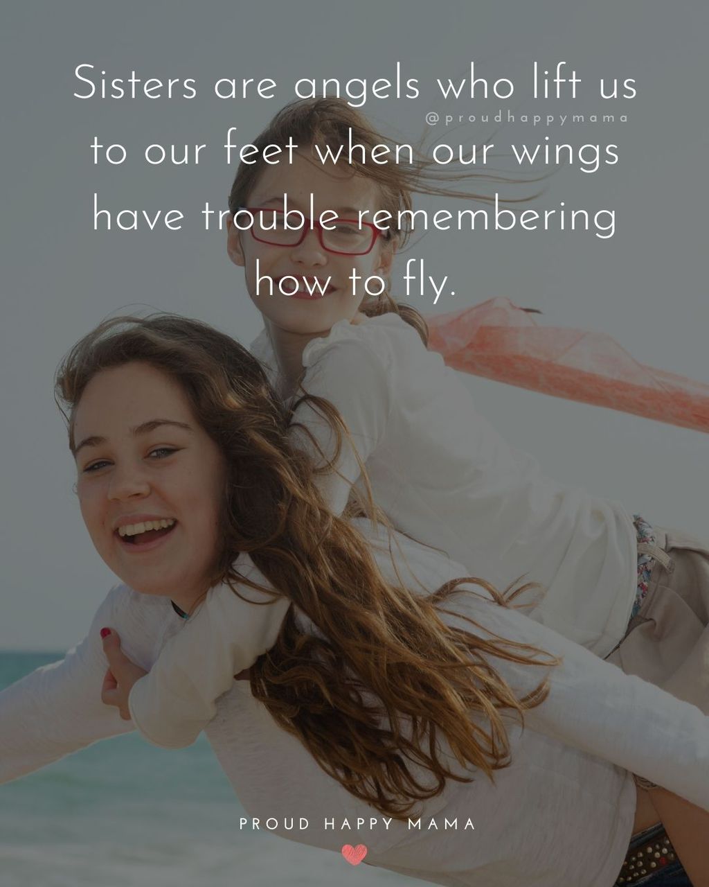 Sister Quotes -  Sisters are angels who lift us to our feet when our wings have trouble remembering how to fly.