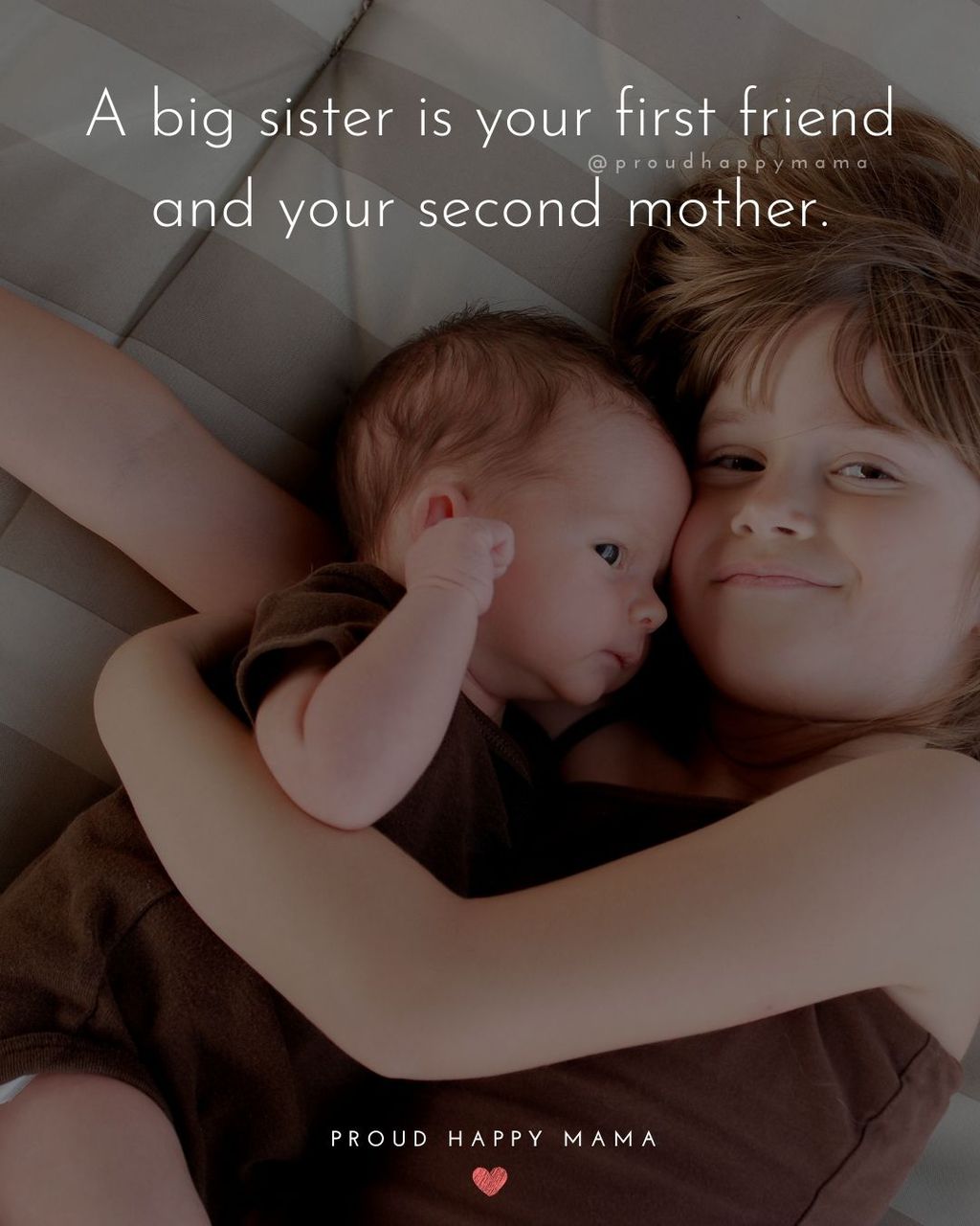 Sister Quotes - A big sister is your first friend and your second mother.