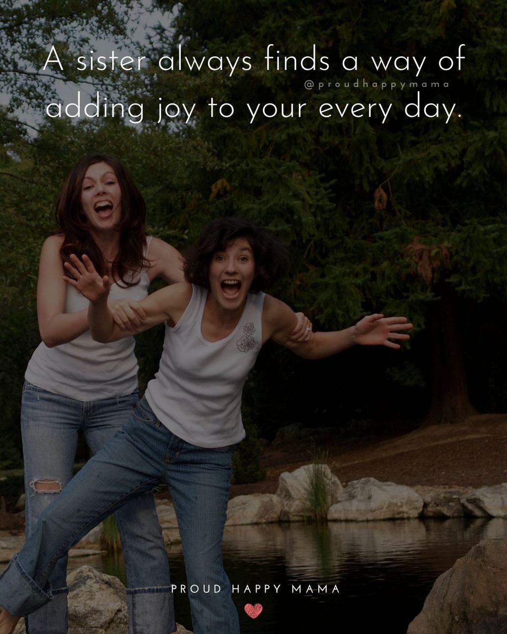 Sister Quotes - A sister always finds a way of adding joy to your every day.