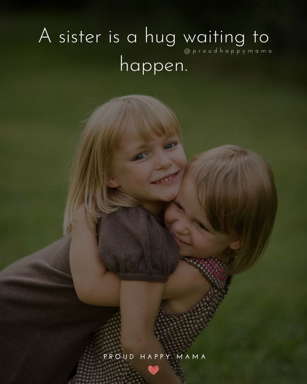 Sister Quotes - A sister is a hug waiting to happen.