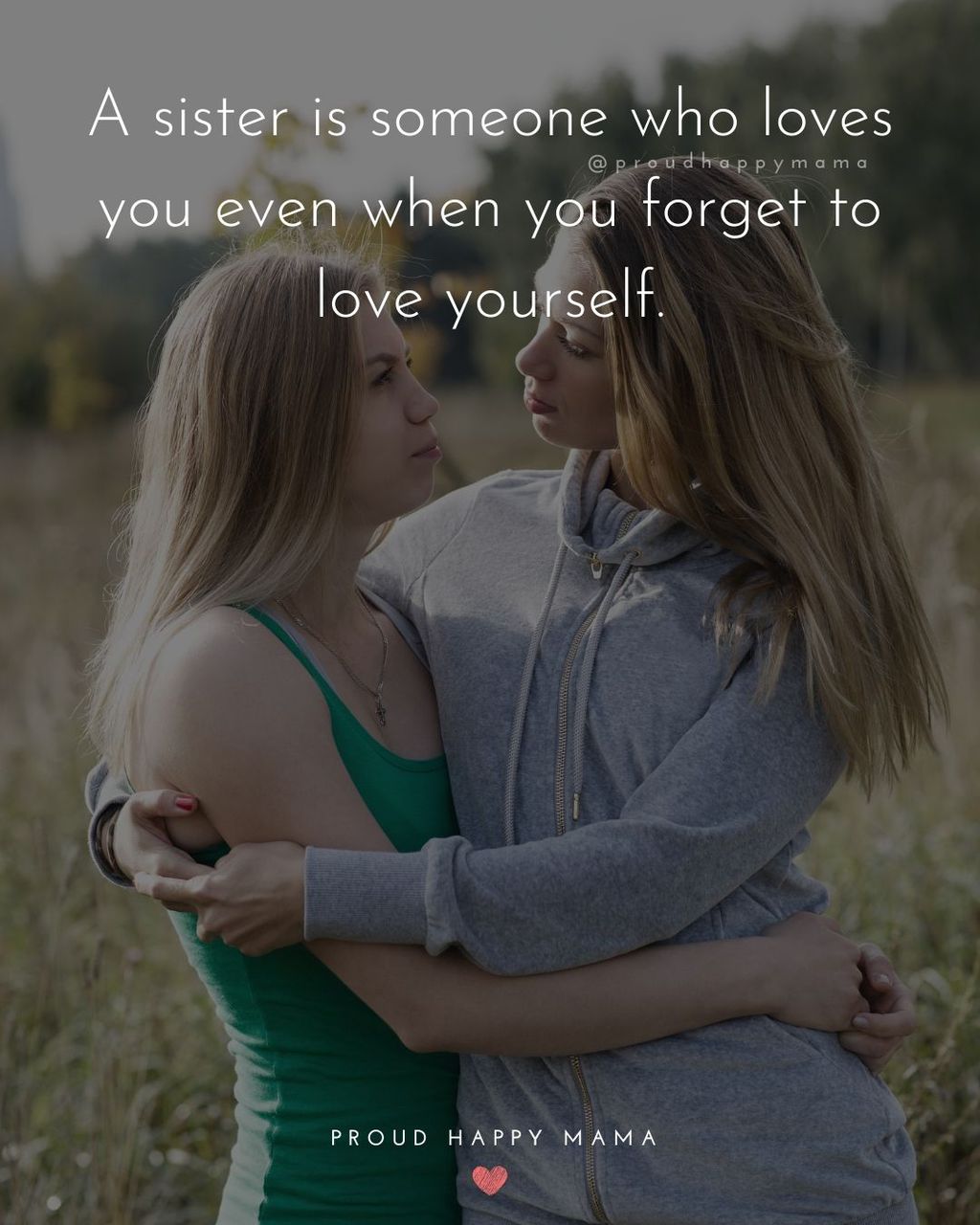 Sister Quotes - A sister is someone who loves you even when you forget to love yourself.