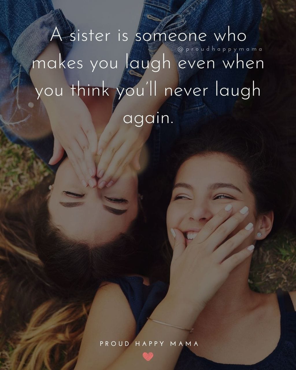 Sister Quotes - A sister is someone who makes you laugh even when you think youll never laugh again.