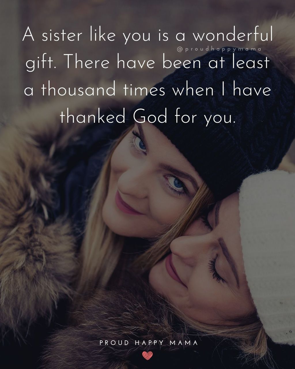 Sister Quotes - A sister like you is a wonderful gift. There have been at least a thousand times when I have thanked God for you.