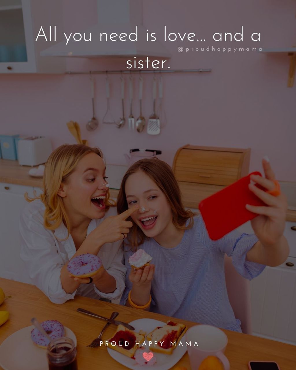 Sister Quotes - All you need is love and a sister.