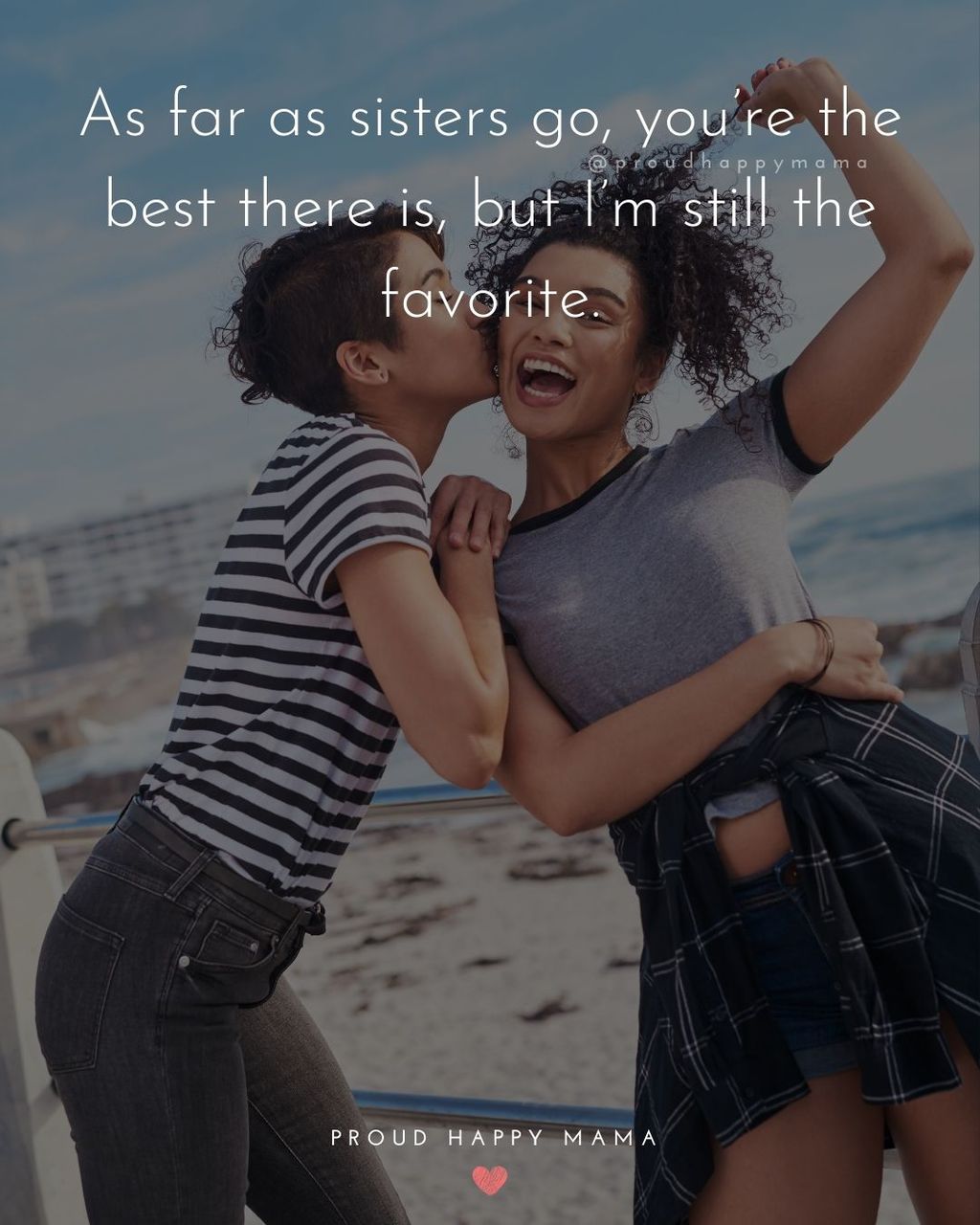 Sister Quotes - As far as sisters go, youre the best there is, but Im still the favorite.