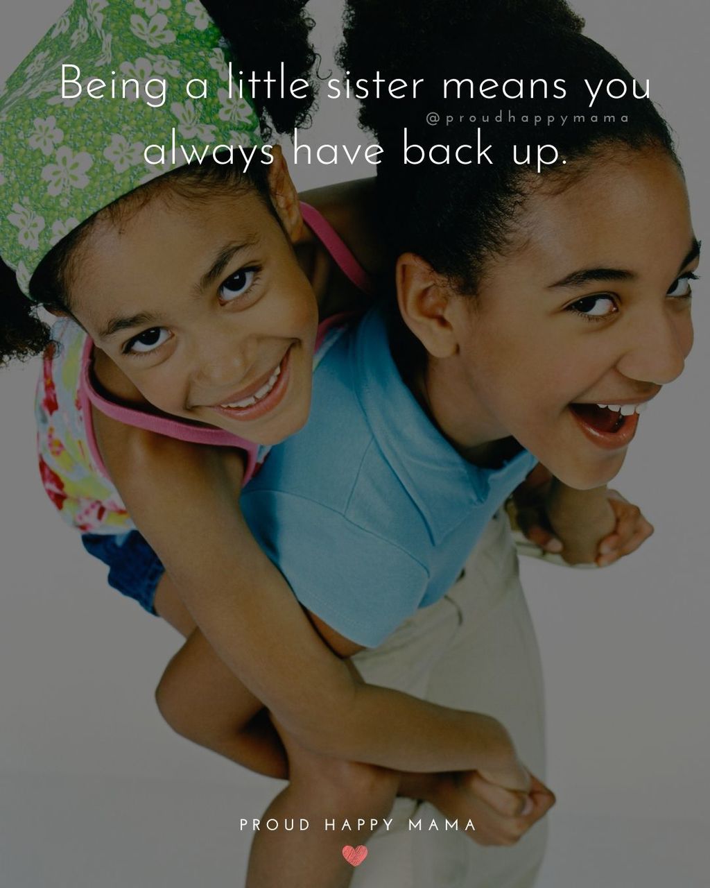 Sister Quotes - Being a little sister means you always have back up.