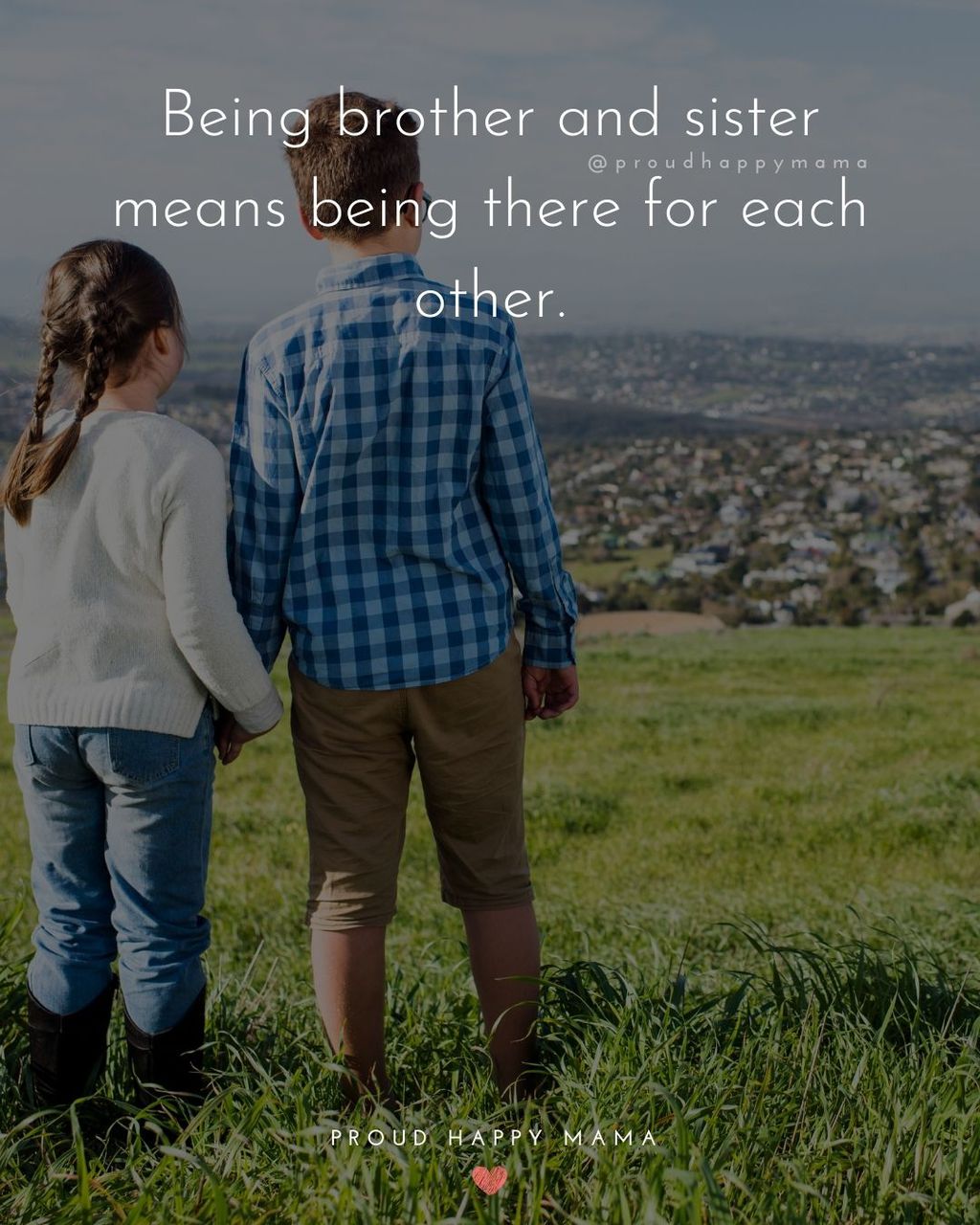 Sister Quotes - Being brother and sister means being there for each other