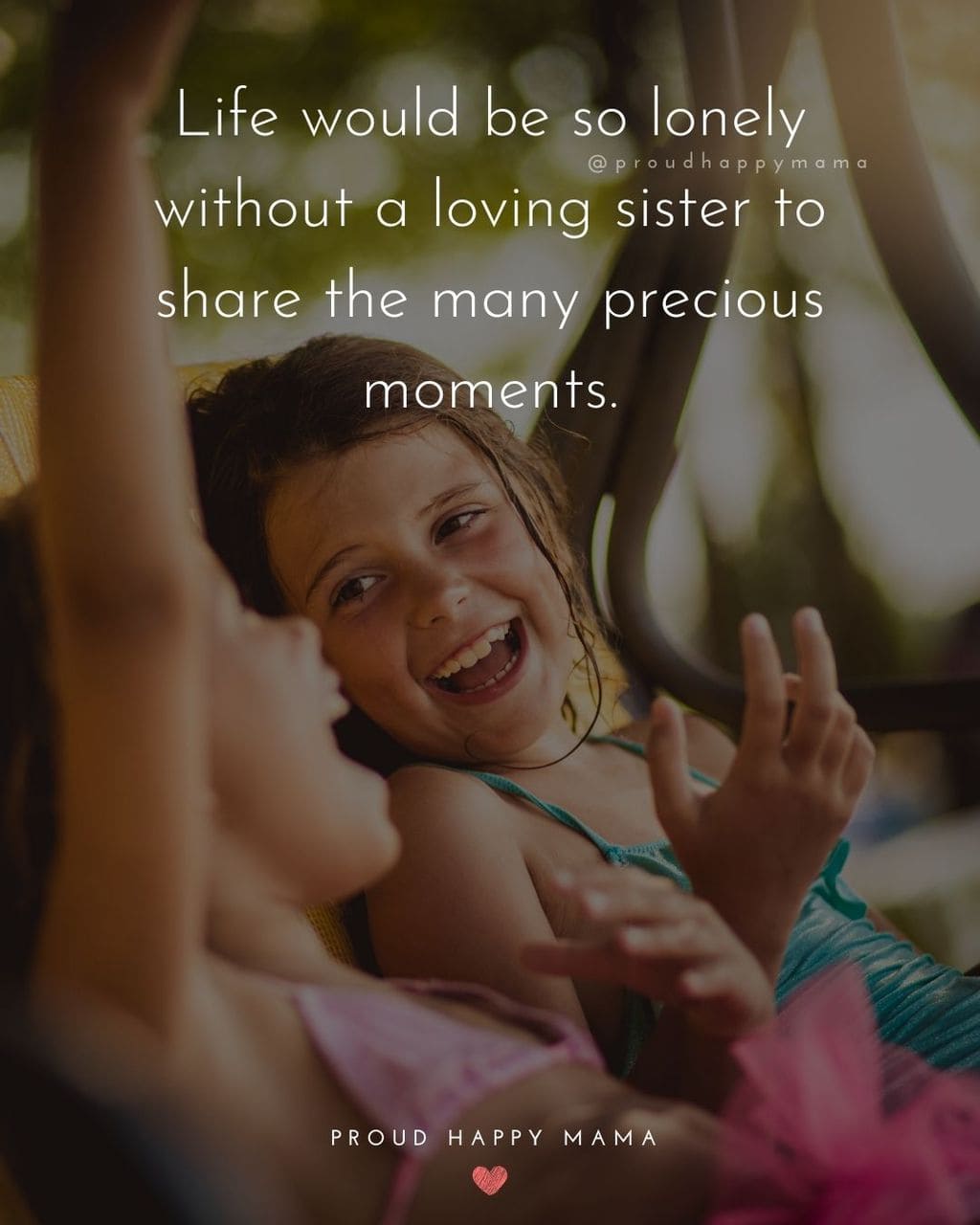 Sister Quotes - Life would be so lonely without a loving sister to share the many precious moments.