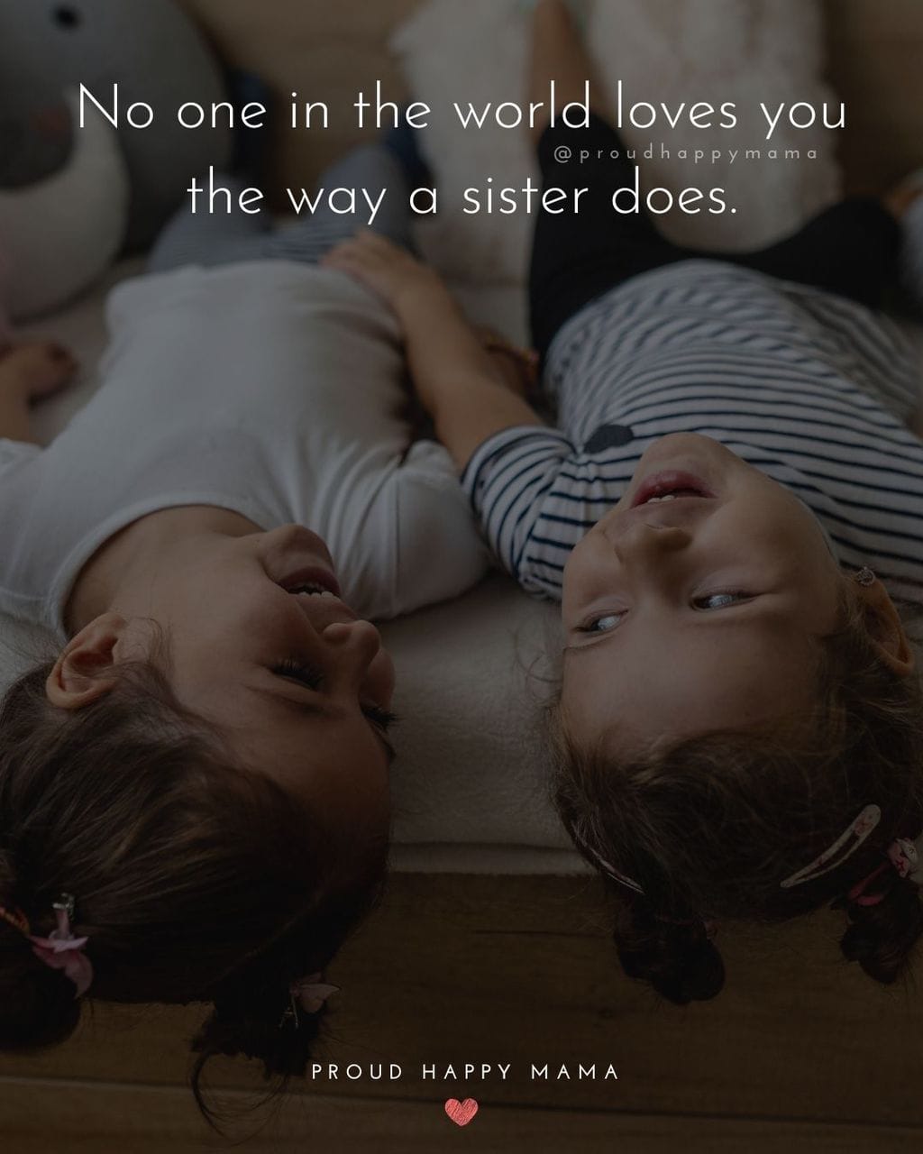 Sister Quotes - No one in the world loves you the way a sister does
