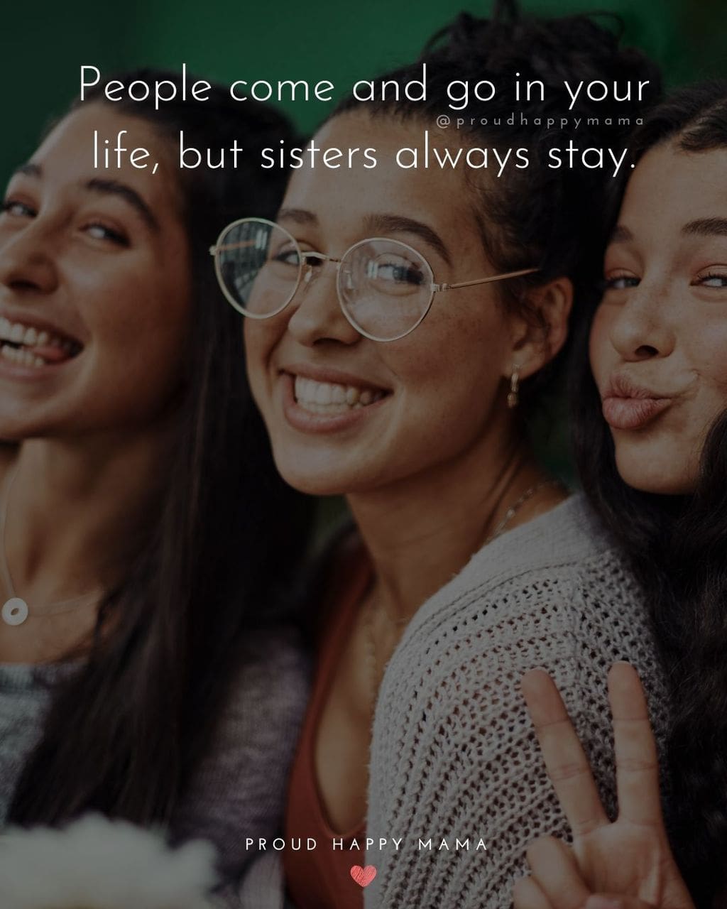 Sister Quotes - People come and go in your life, but sisters always stay.