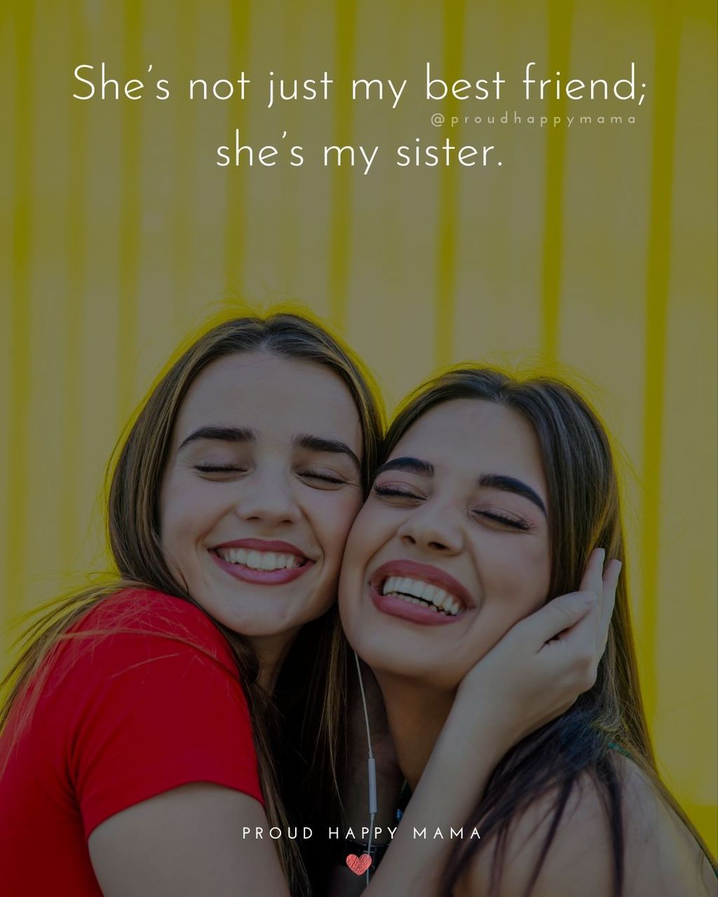 Sister Quotes - She is not just my best friend, she is my sister.