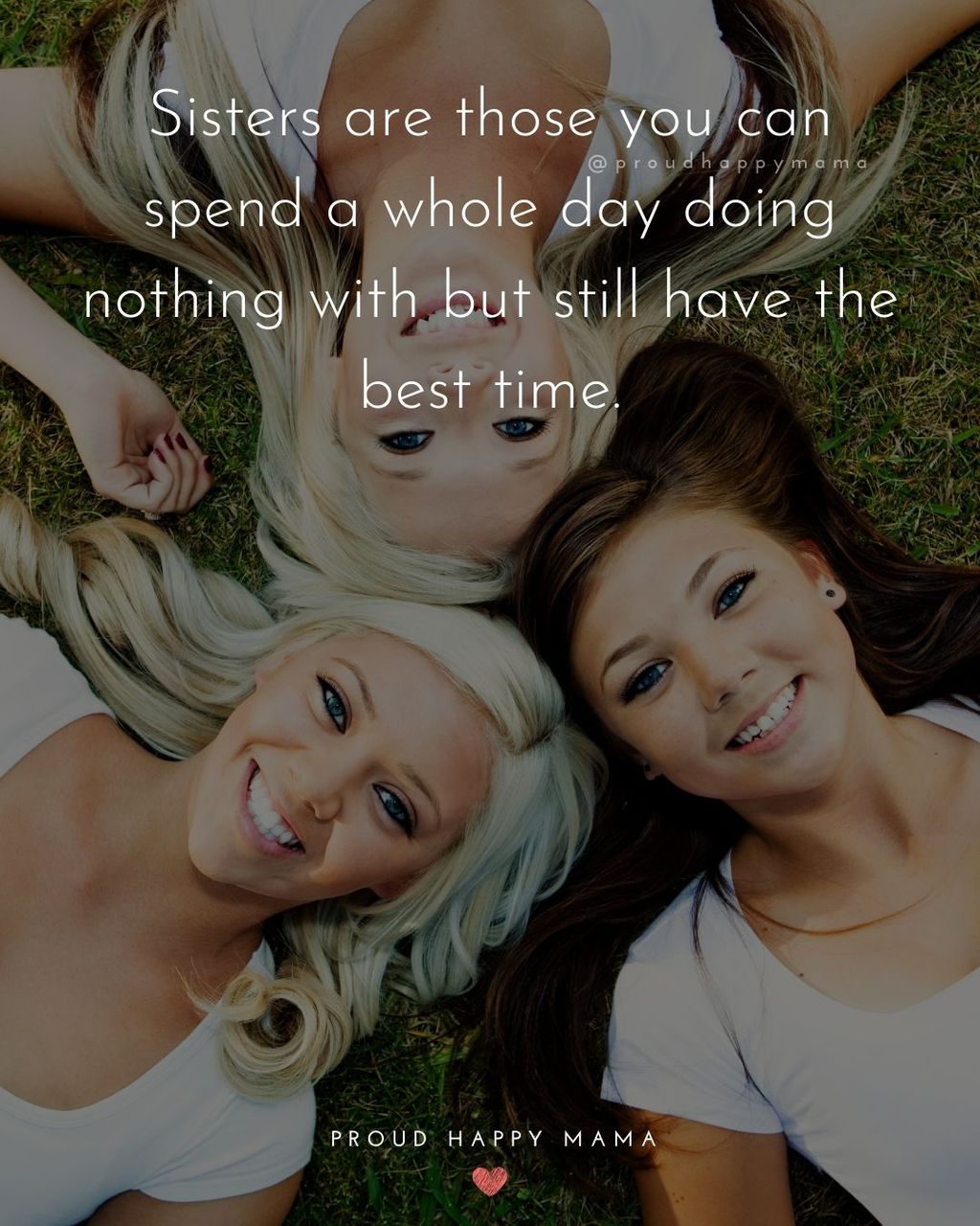 Sister Quotes - Sisters are those you can spend a whole day doing nothing with but still have the best time.