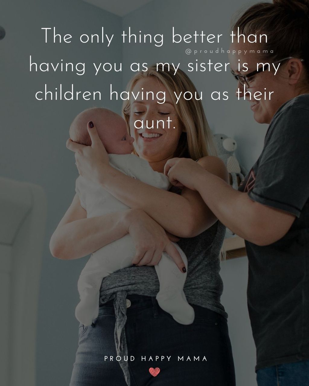 Sister Quotes - The only thing better than having you as my sister is my children having you as their aunt.