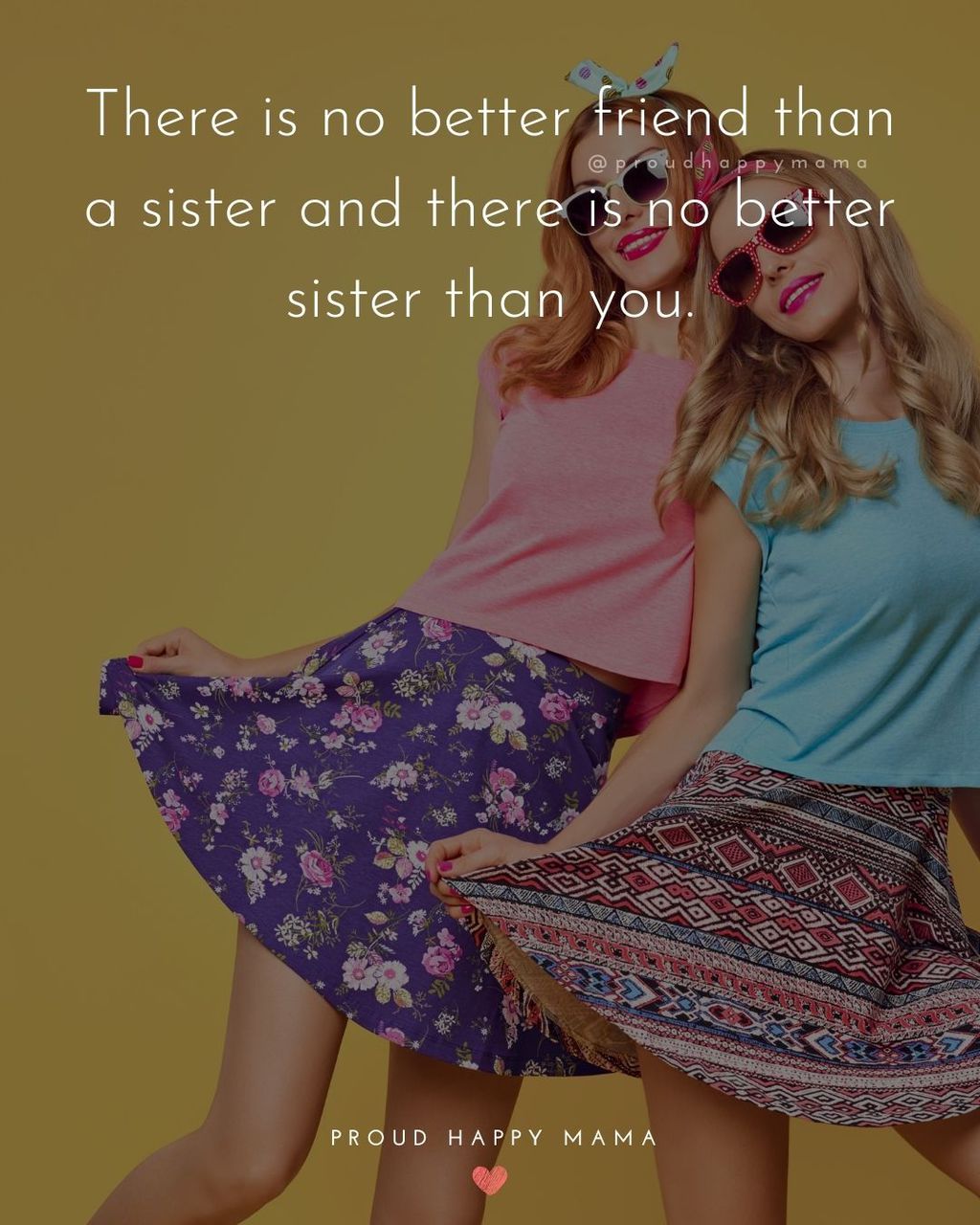 Sister Quotes - There is no better friend than a sister and there is no better sister than you.