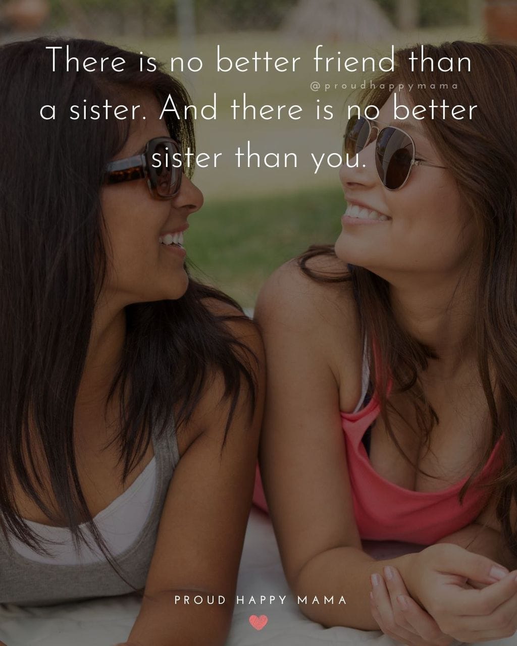 Sister Quotes - There is no better friend than a sister. And there is no better sister than you.