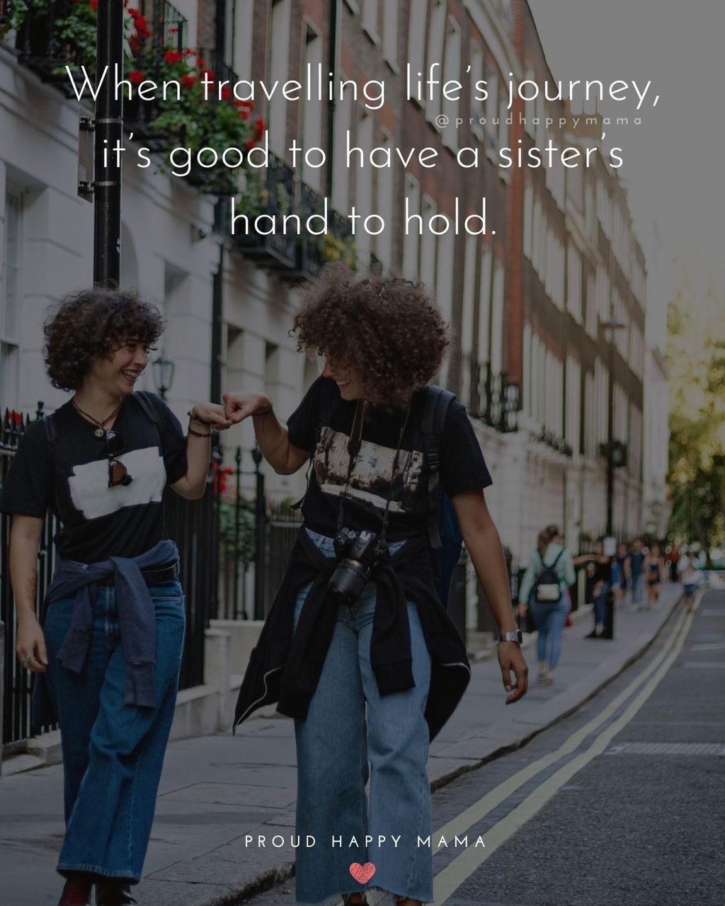 Sister Quotes - When travelling lifes journey, its good to have a sisters hand to hold.
