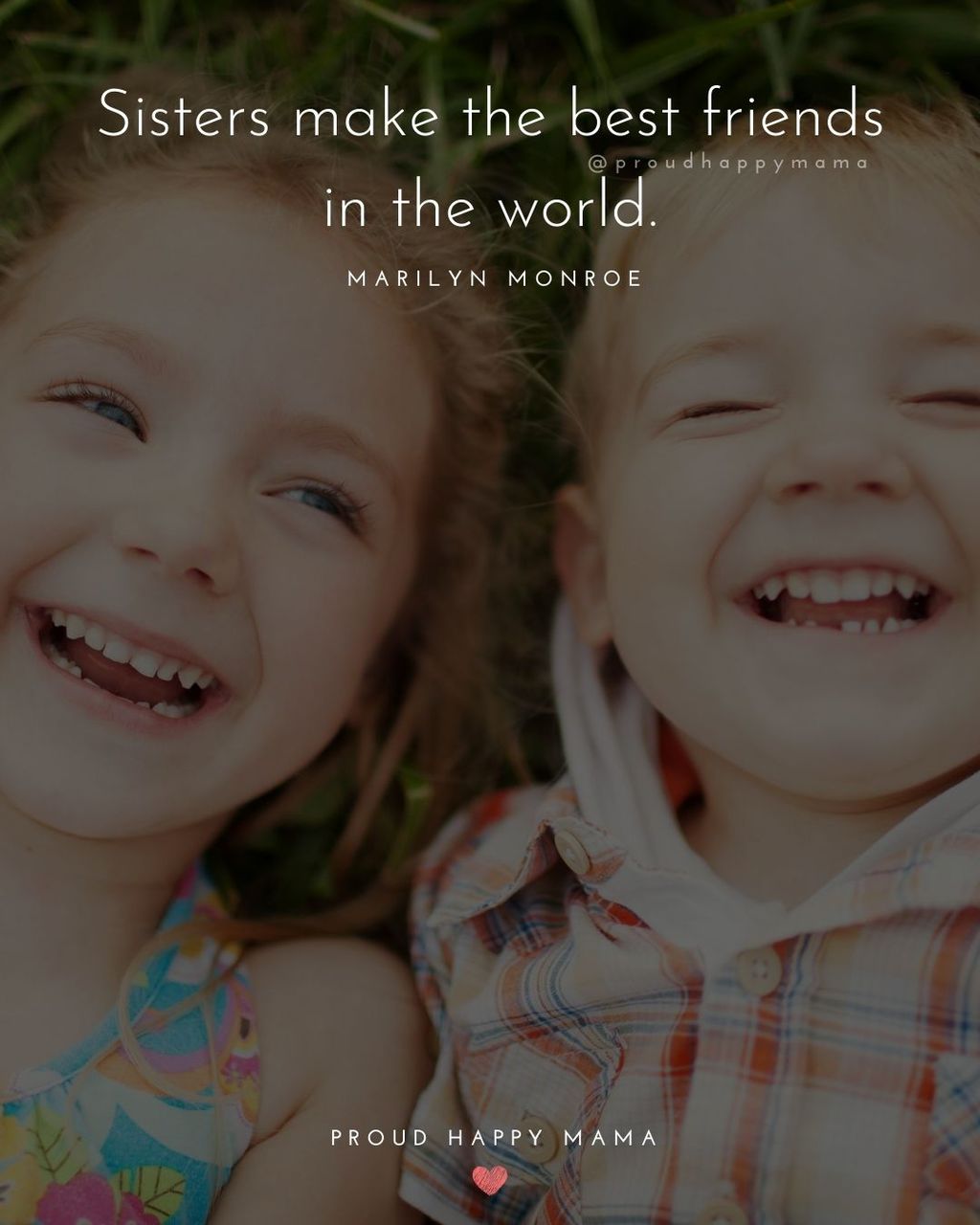 Sisters Are Quotes - Sisters make the best friends in the world. - Marilyn Monroe