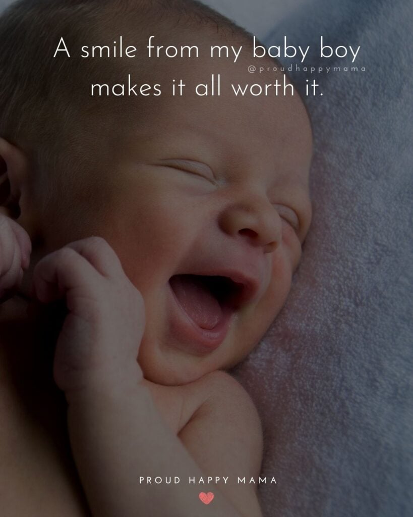 Baby Boy Quotes - A smile from my baby boy makes it all worth it.