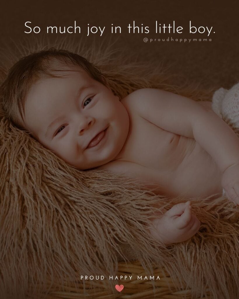 Baby Boy Quotes - So much joy in this little boy.
