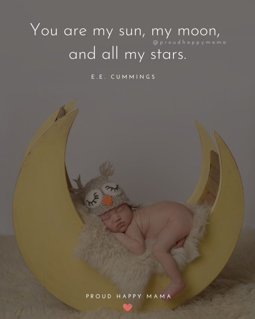 Baby Boy Quotes - You are my sun, my moon, and all my stars. – E.E. Cummings