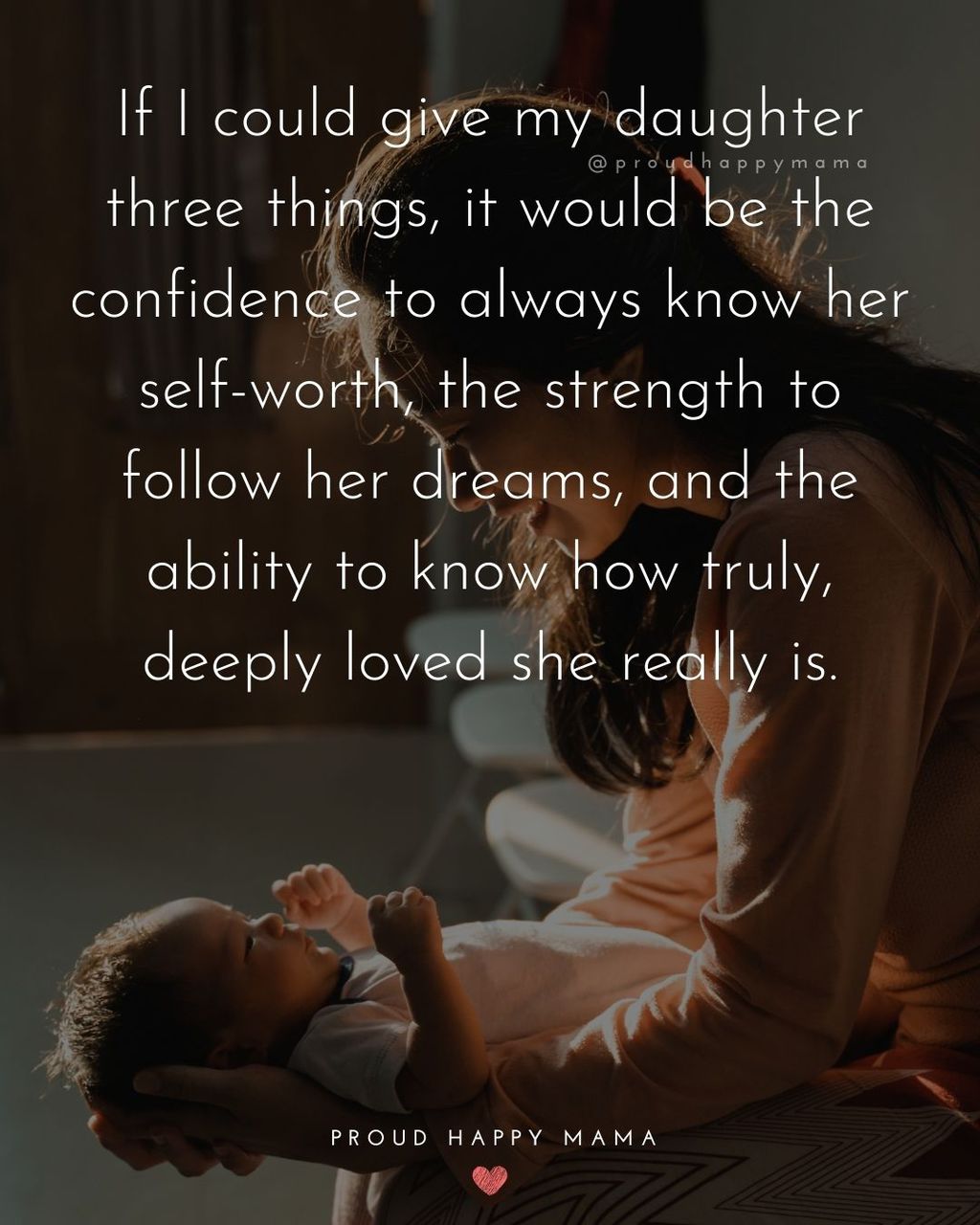 Baby Girl Quotes - If I could give my daughter three things, it would be the confidence to always know her self-worth, the strength to follow her dreams, and the ability to know how truly, deeply loved she really is.