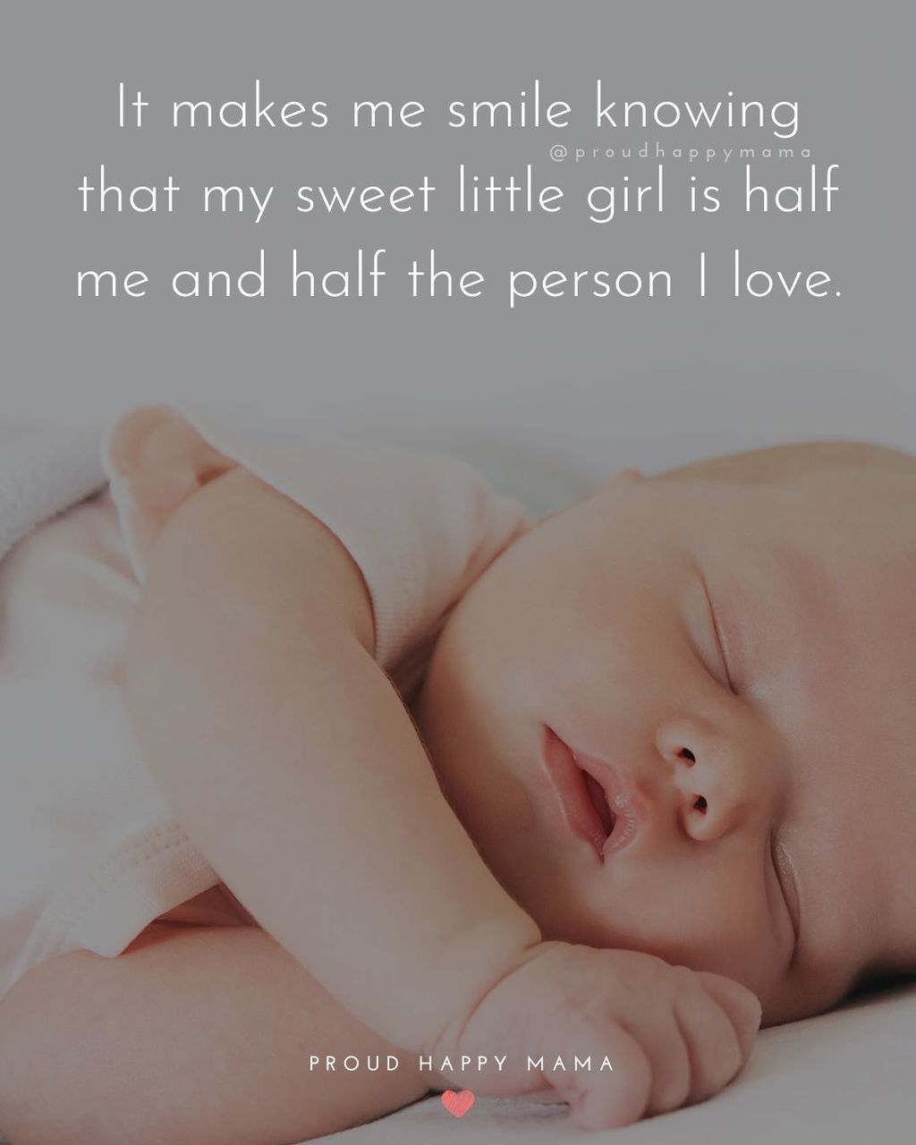 Baby Girl Quotes - It makes me smile knowing that my sweet little girl is half me and half the person I love.