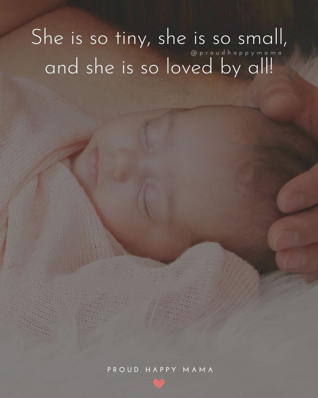 Baby Girl Quotes - She is so tiny, she is so small, and she is so loved by all!