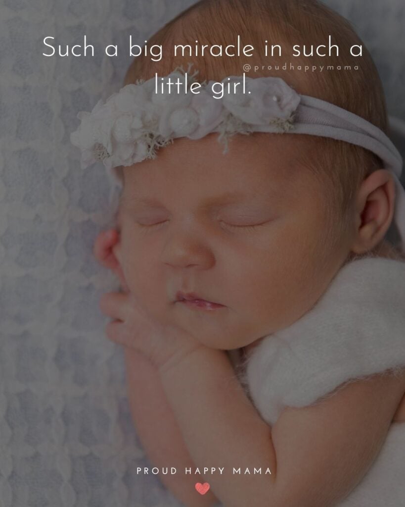 Baby Girl Quotes - Such a big miracle in such a little girl.