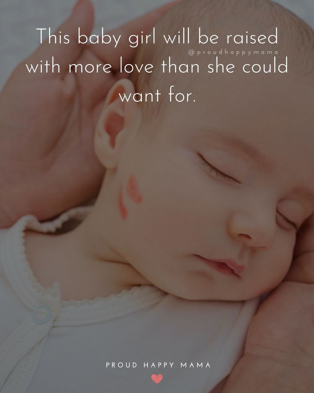 Baby Girl Quotes - This baby girl will be raised with more love than she could want for.