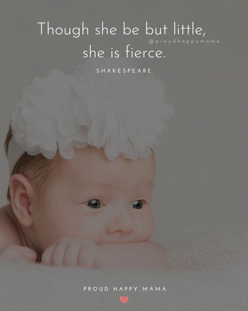 Baby Girl Quotes - Though she be but little, she is fierce. – Shakespeare