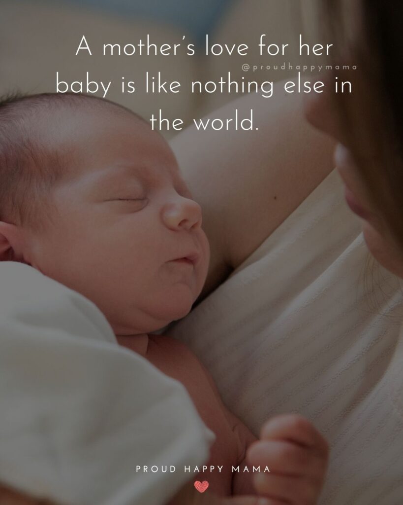 Baby Love Quotes - A mothers love for her baby is like nothing else in the world.