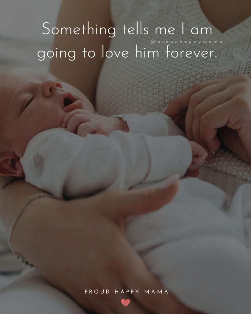 Baby Love Quotes - Something tells me I am going to love him forever.